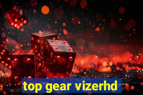 top gear vizerhd